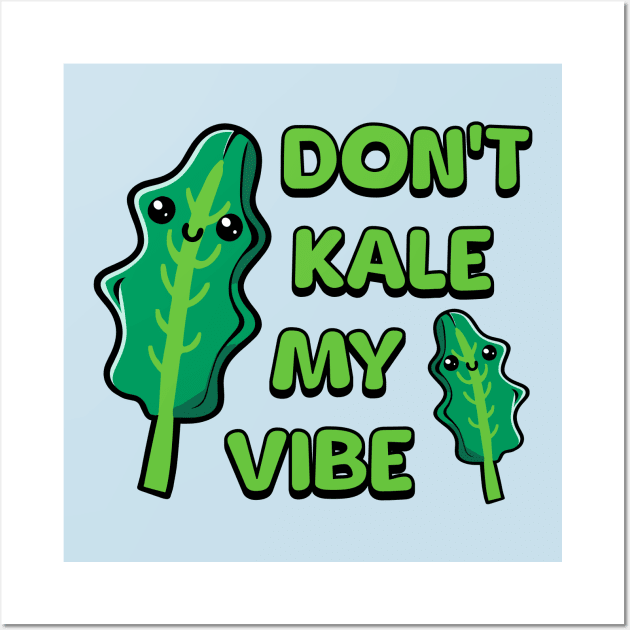 Don't Kale My Vibe! Cute Vegetable Pun Wall Art by Cute And Punny